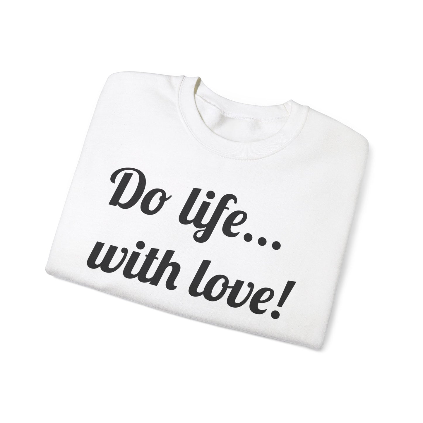 Do Life Crewneck Sweatshirt